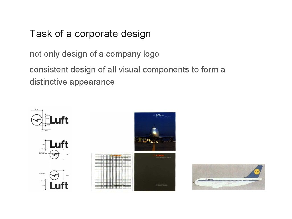 Corporate Identity Andres Wanner, SIAT 2009 Task of a corporate design not only design