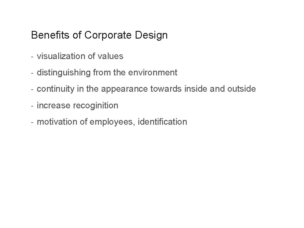 Corporate Identity Andres Wanner, SIAT 2009 Benefits of Corporate Design - visualization of values