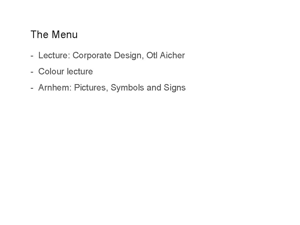 Corporate Identity The Menu - Lecture: Corporate Design, Otl Aicher - Colour lecture -