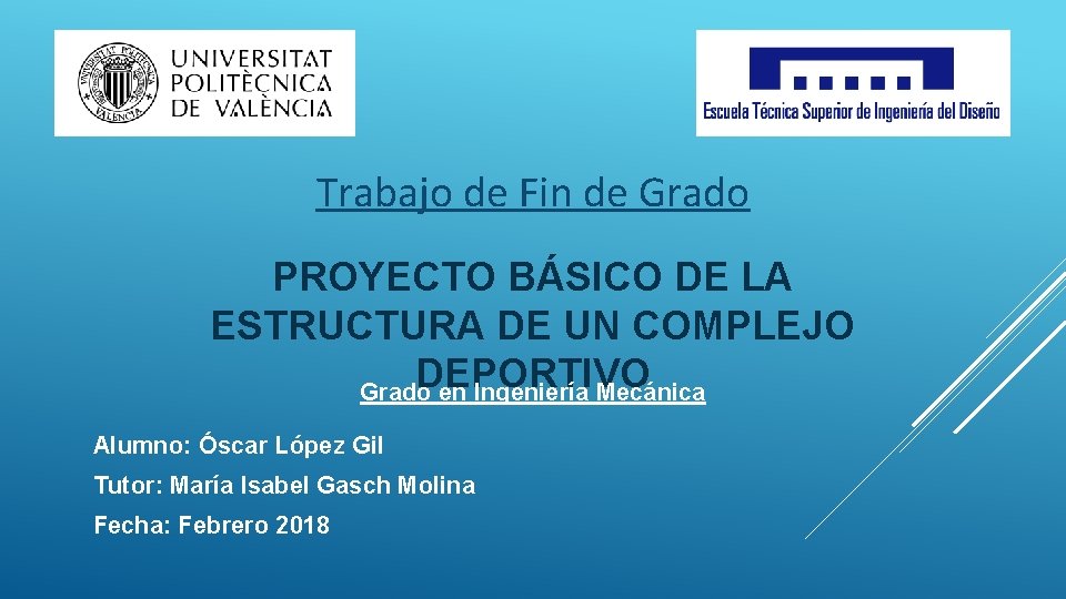 Trabajo de Fin de Grado PROYECTO BÁSICO DE LA ESTRUCTURA DE UN COMPLEJO DEPORTIVO