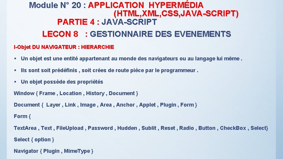 Module N° 20 : APPLICATION HYPERMÉDIA (HTML, XML, CSS, JAVA-SCRIPT) PARTIE 4 : JAVA-SCRIPT