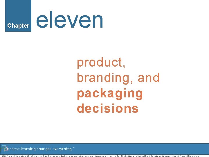 Chapter eleven product, branding, and packaging decisions 1 ©Mc. Graw-Hill Education. All rights reserved.