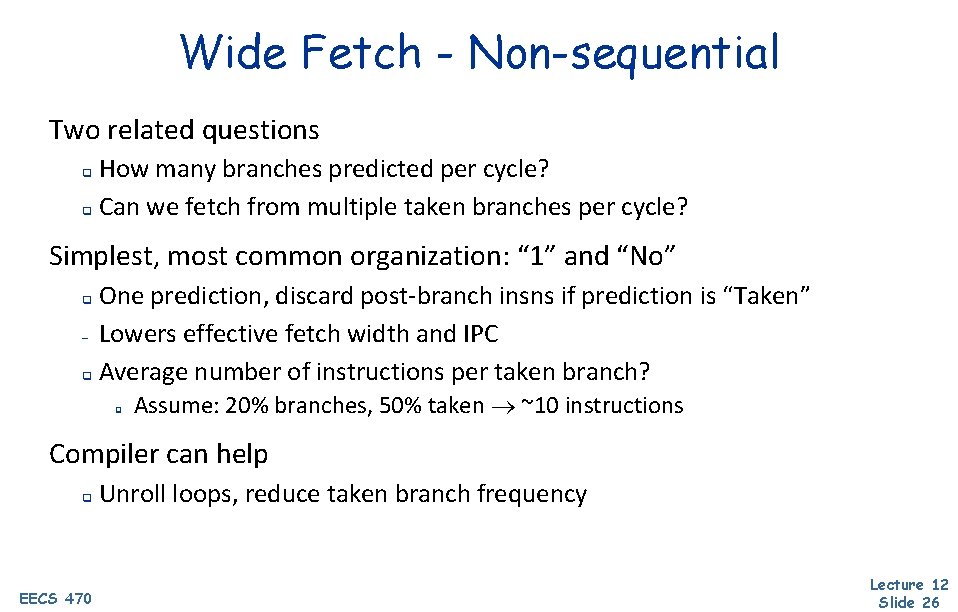 Wide Fetch - Non-sequential Two related questions How many branches predicted per cycle? q