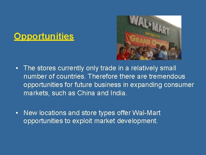 Opportunities • The stores currently only trade in a relatively small number of countries.