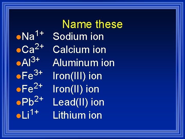 l. Na 1+ 2+ l. Ca 3+ l. Al l. Fe 3+ l. Fe