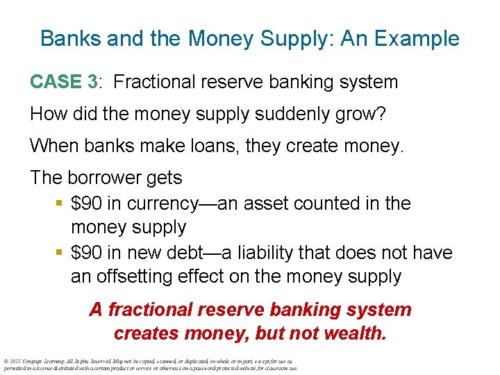 Banks and the Money Supply: An Example CASE 3: Fractional reserve banking system How