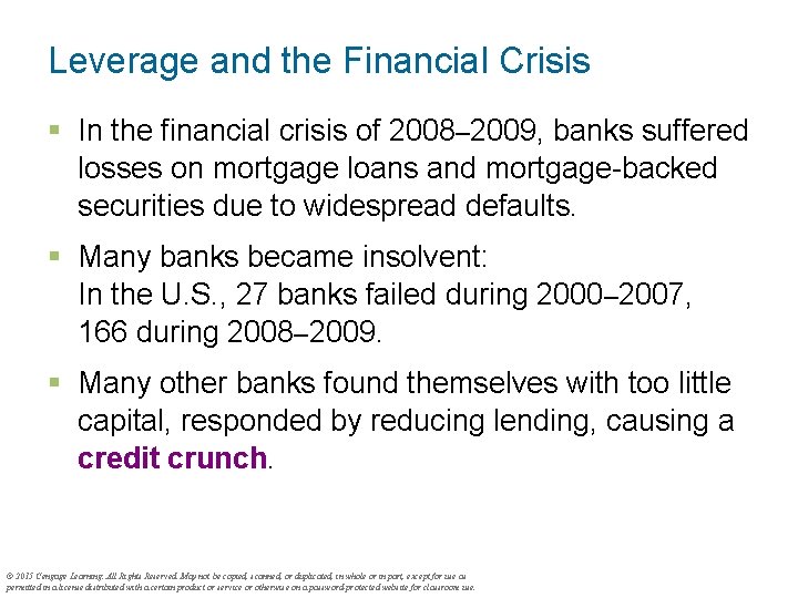 Leverage and the Financial Crisis § In the financial crisis of 2008– 2009, banks
