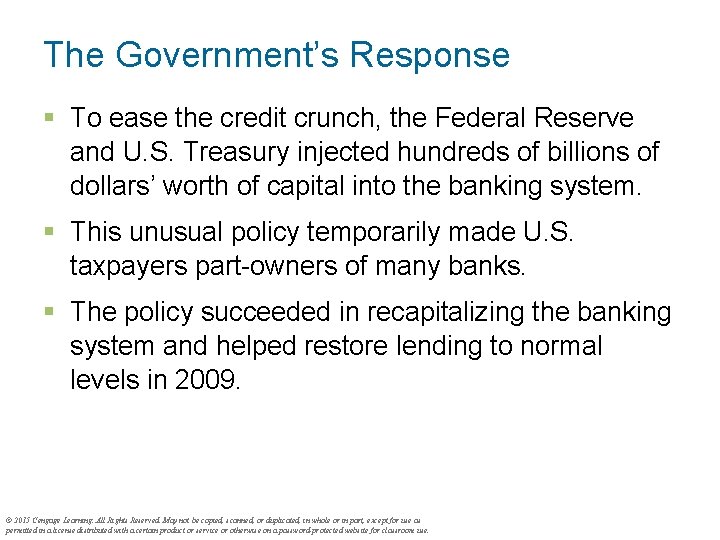 The Government’s Response § To ease the credit crunch, the Federal Reserve and U.