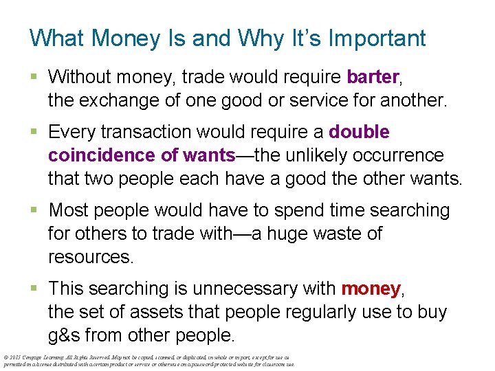 What Money Is and Why It’s Important § Without money, trade would require barter,