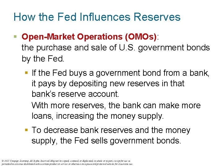 How the Fed Influences Reserves § Open-Market Operations (OMOs): the purchase and sale of