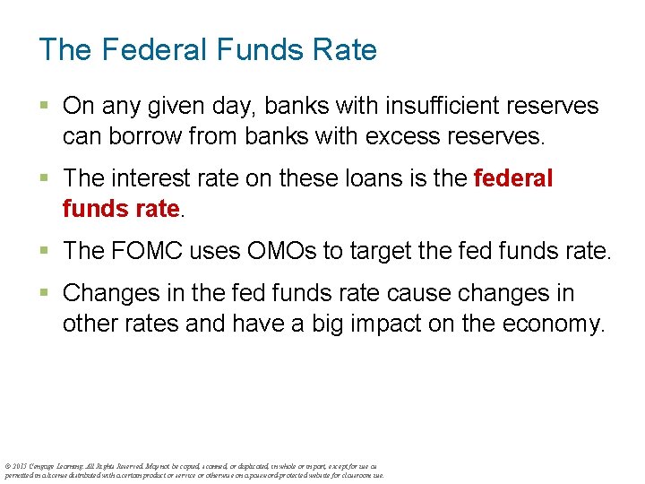 The Federal Funds Rate § On any given day, banks with insufficient reserves can