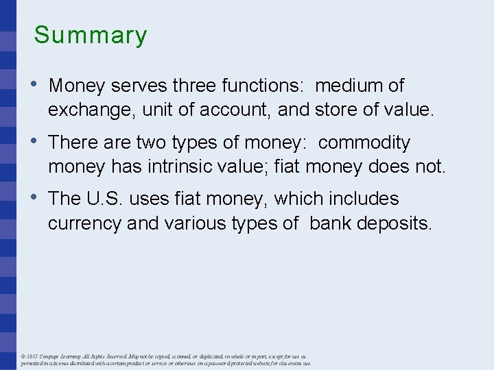 Summary • Money serves three functions: medium of exchange, unit of account, and store