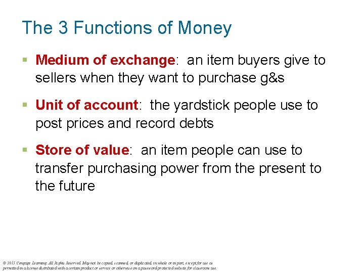 The 3 Functions of Money § Medium of exchange: an item buyers give to