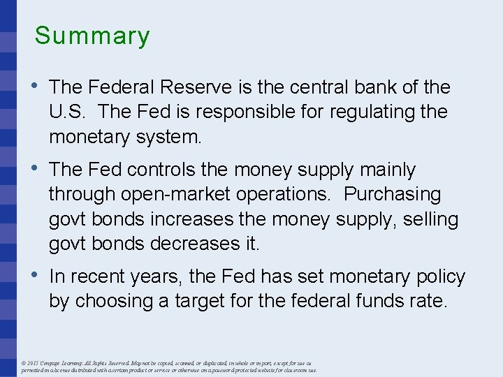Summary • The Federal Reserve is the central bank of the U. S. The