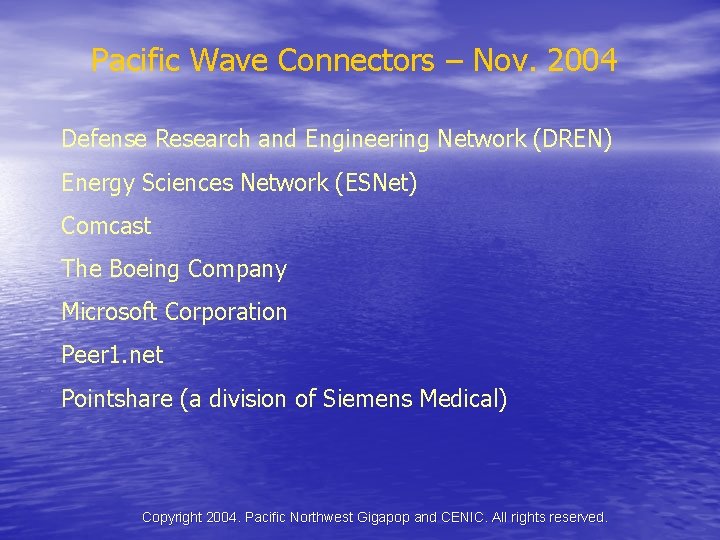 Pacific Wave Connectors – Nov. 2004 Defense Research and Engineering Network (DREN) Energy Sciences