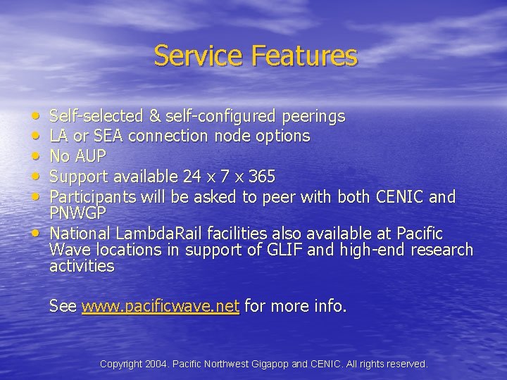 Service Features • • • Self-selected & self-configured peerings LA or SEA connection node