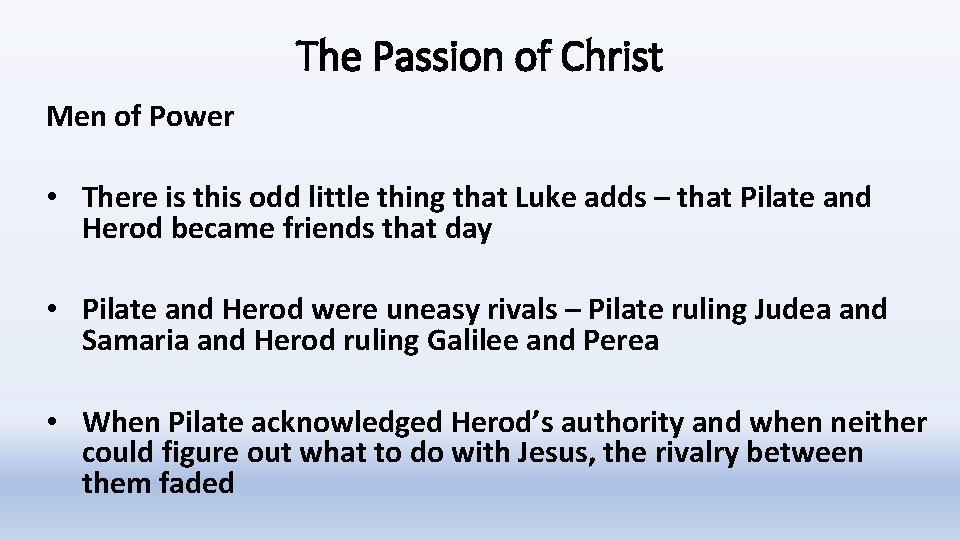 The Passion of Christ Men of Power • There is this odd little thing