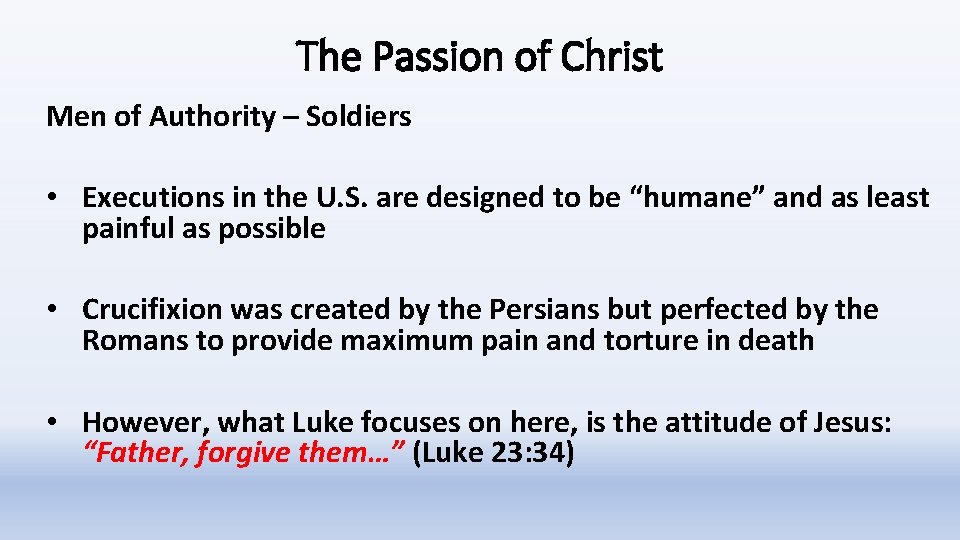 The Passion of Christ Men of Authority – Soldiers • Executions in the U.