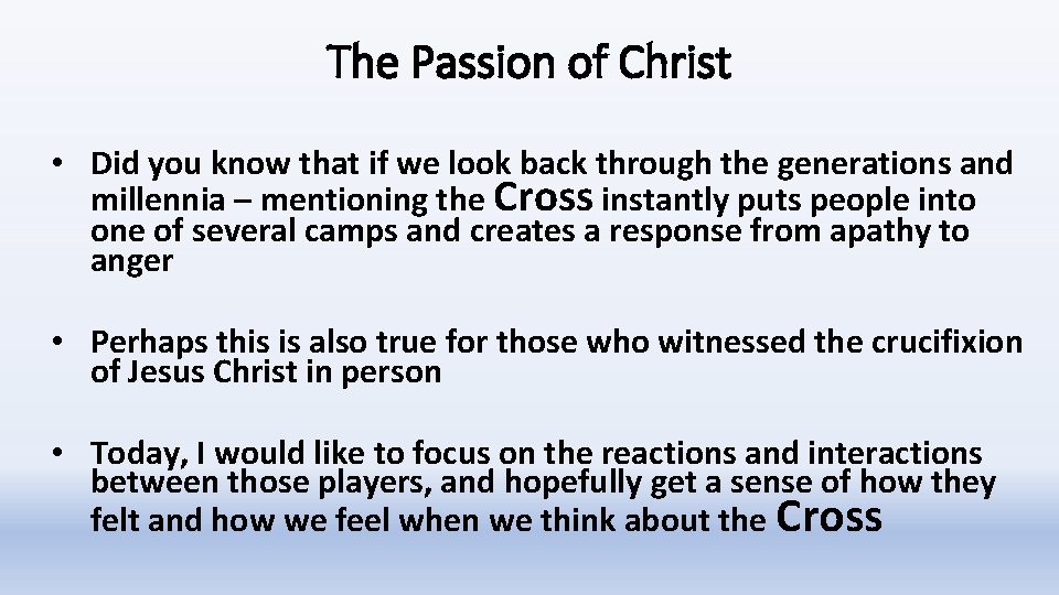 The Passion of Christ • Did you know that if we look back through