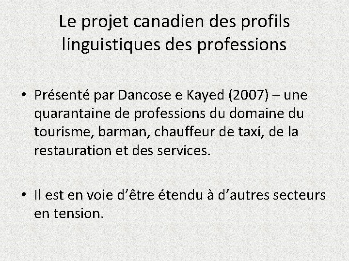 Le projet canadien des profils linguistiques des professions • Présenté par Dancose e Kayed