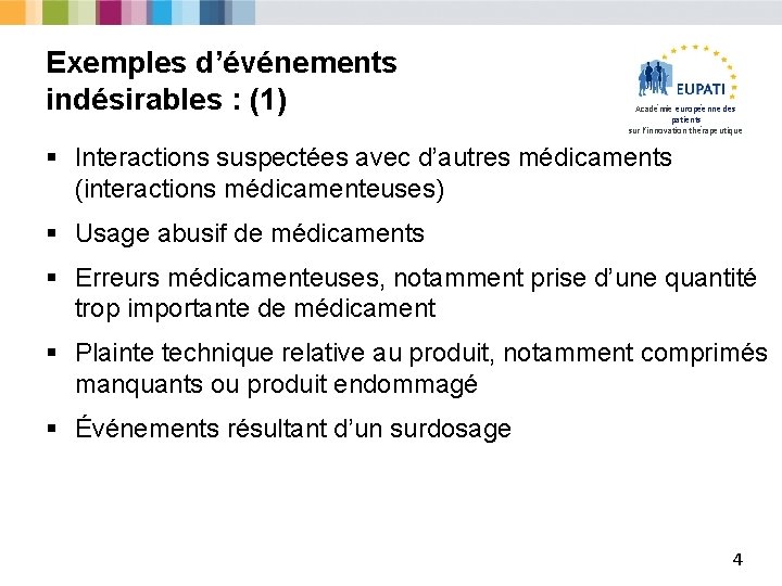 Exemples d’événements indésirables : (1) Académie européenne des patients sur l’innovation thérapeutique § Interactions