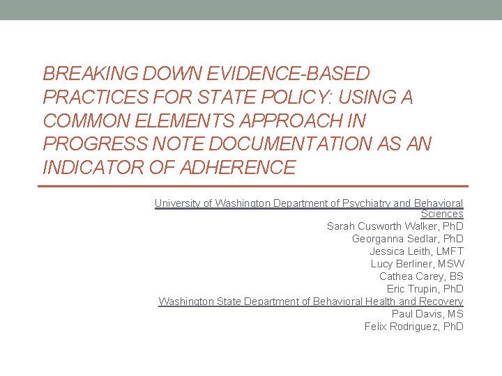 BREAKING DOWN EVIDENCE-BASED PRACTICES FOR STATE POLICY: USING A COMMON ELEMENTS APPROACH IN PROGRESS