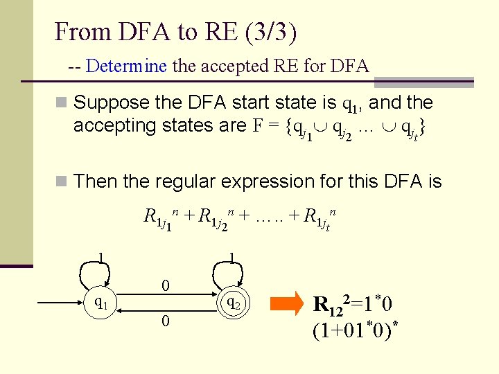 From DFA to RE (3/3) -- Determine the accepted RE for DFA n Suppose