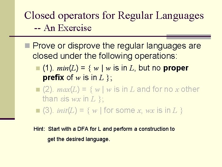 Closed operators for Regular Languages -- An Exercise n Prove or disprove the regular