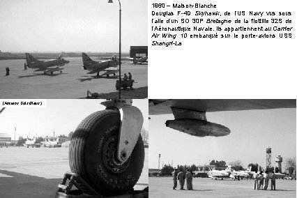 1960 – Maison-Blanche Douglas F-4 D Skyhawk, de l’US Navy vus sous l’aile d’un