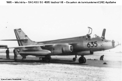 1960 – Méchéria – SNCASO SO 4050 Vautour IIB – Escadron de bombardement 2/92