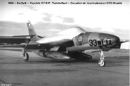 1960 – Boufarik – Republic RF-84 F Thunderflash – Escadron de reconnaissance 3/33 Moselle