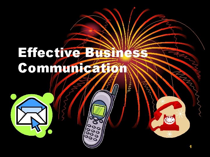 Effective Business Communication 1 