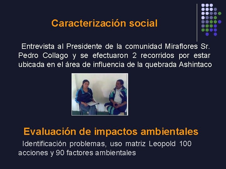 Caracterización social Entrevista al Presidente de la comunidad Miraflores Sr. Pedro Collago y se