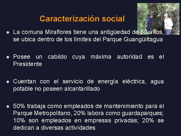 Caracterización social l La comuna Miraflores tiene una antigüedad de 60 años, se ubica
