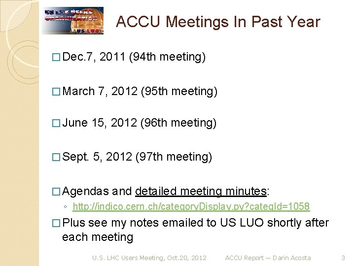 ACCU Meetings In Past Year � Dec. 7, 2011 (94 th meeting) � March