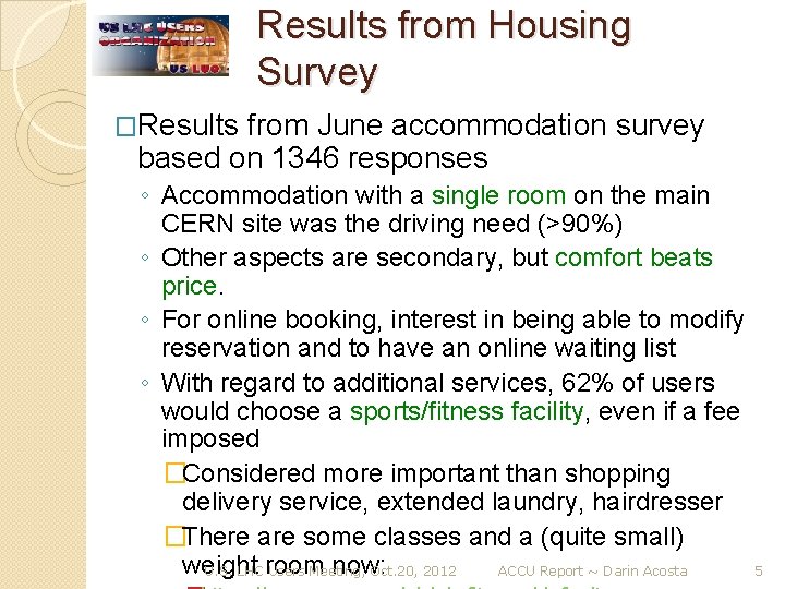 Results from Housing Survey �Results from June accommodation survey based on 1346 responses ◦