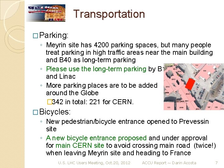 Transportation � Parking: ◦ Meyrin site has 4200 parking spaces, but many people treat