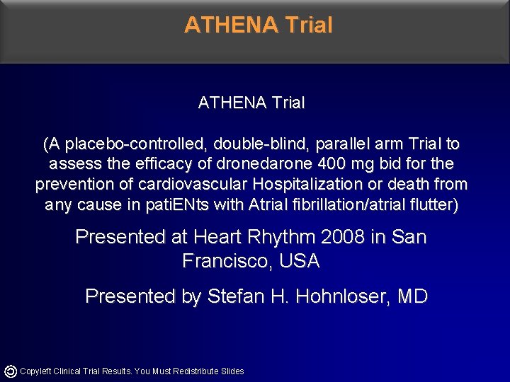 ATHENA Trial (A placebo-controlled, double-blind, parallel arm Trial to assess the efficacy of dronedarone