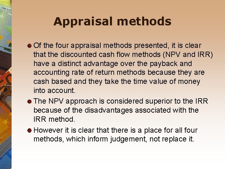 Appraisal methods Of the four appraisal methods presented, it is clear that the discounted