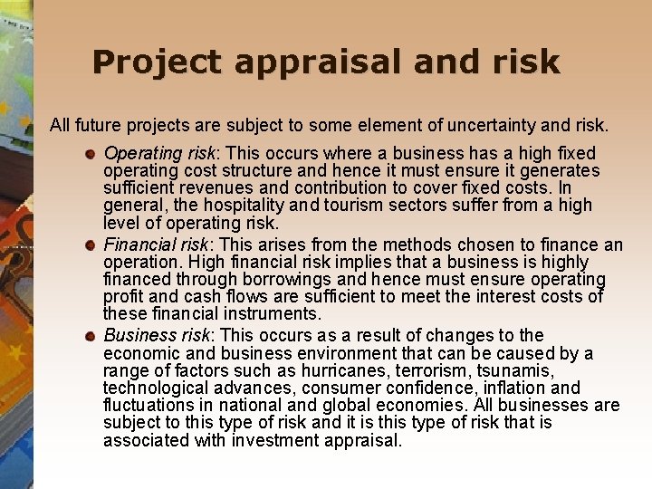 Project appraisal and risk All future projects are subject to some element of uncertainty