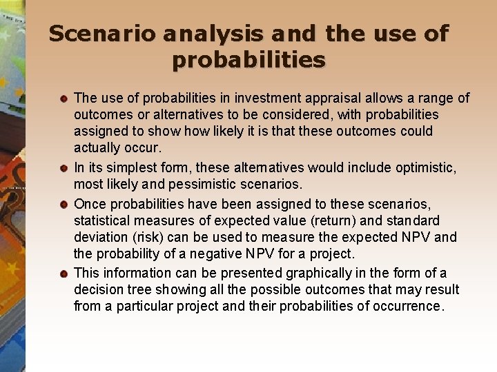 Scenario analysis and the use of probabilities The use of probabilities in investment appraisal