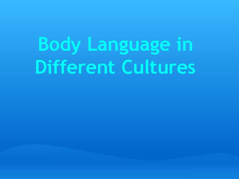 Body Language in Different Cultures 