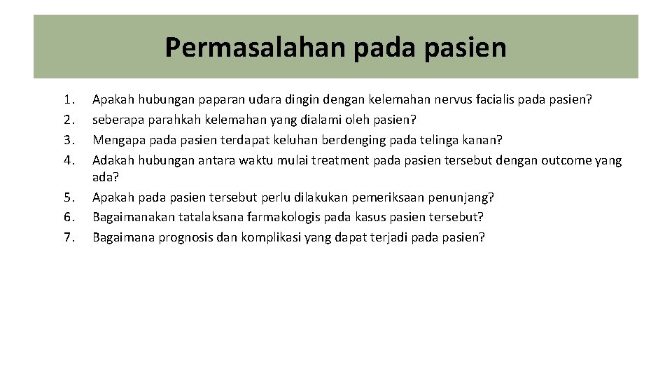 Permasalahan pada pasien 1. 2. 3. 4. 5. 6. 7. Apakah hubungan paparan udara Permasalahan pada pasien 1. 2. 3. 4. 5. 6. 7. Apakah hubungan paparan udara