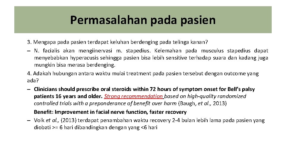 Permasalahan pada pasien 3. Mengapa pada pasien terdapat keluhan berdenging pada telinga kanan? –