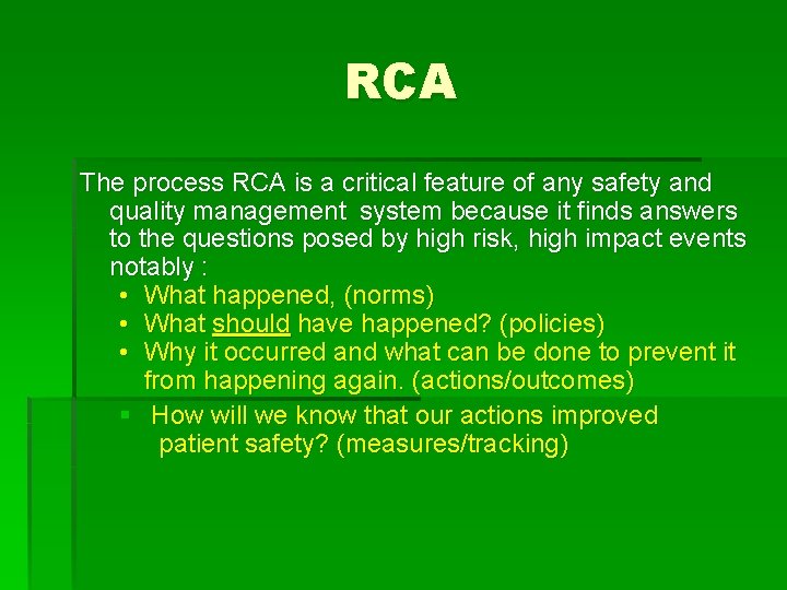 RCA The process RCA is a critical feature of any safety and quality management