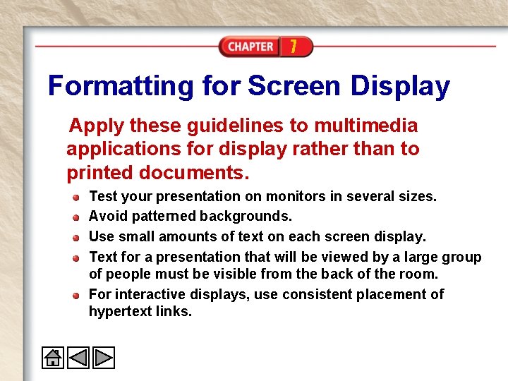 7 Formatting for Screen Display Apply these guidelines to multimedia applications for display rather