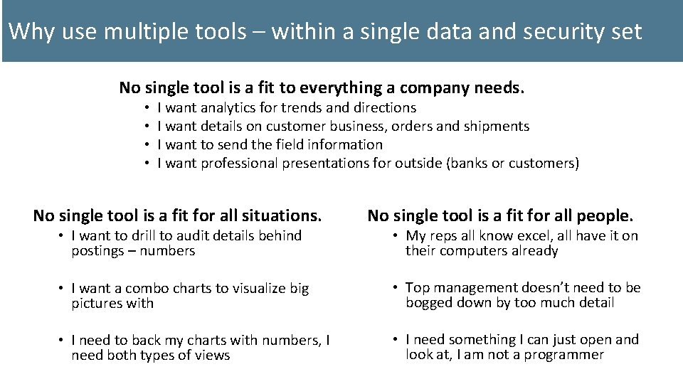 Why use multiple tools – within a single data and security set No single