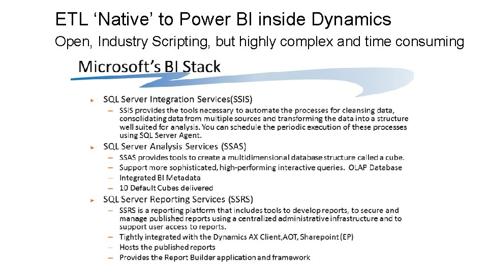 ETL ‘Native’ to Power BI inside Dynamics Open, Industry Scripting, but highly complex and