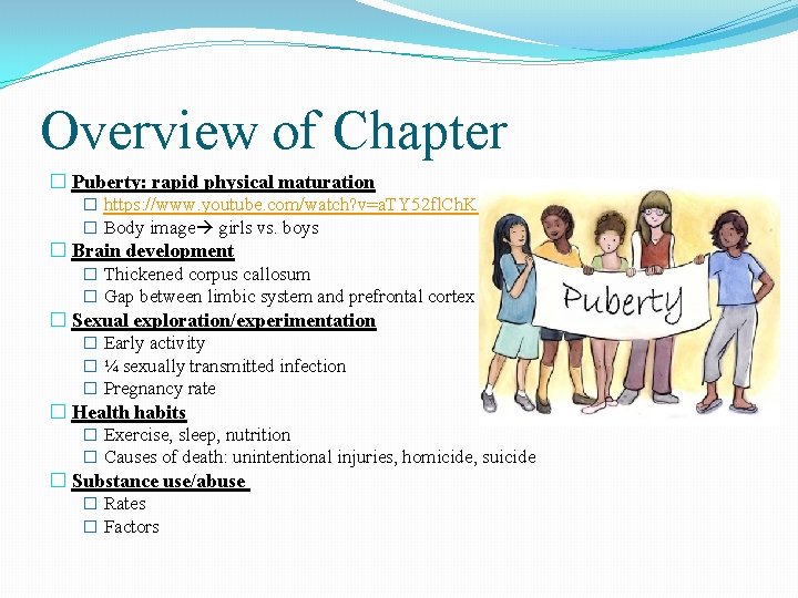 Overview of Chapter � Puberty: rapid physical maturation � https: //www. youtube. com/watch? v=a. Overview of Chapter � Puberty: rapid physical maturation � https: //www. youtube. com/watch? v=a.