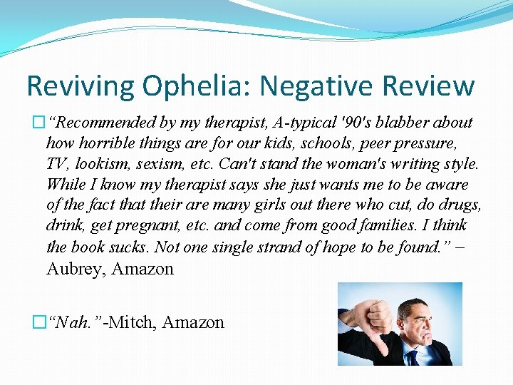 Reviving Ophelia: Negative Review �“Recommended by my therapist, A-typical '90's blabber about how horrible Reviving Ophelia: Negative Review �“Recommended by my therapist, A-typical '90's blabber about how horrible